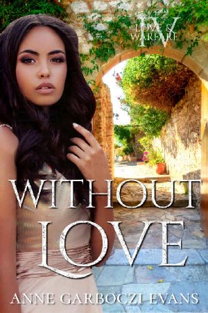 [Love and Warfare 04] • Without Love · Love and Warfare Series Book 4